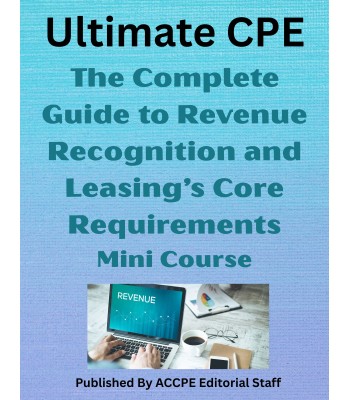 The Complete Guide to Revenue Recognition and Leasing’s Core Requirements 2026 Mini Course